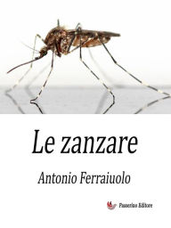 Title: Le zanzare, Author: Antonio Ferraiuolo