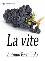 Title: La vite, Author: Antonio Ferraiuolo