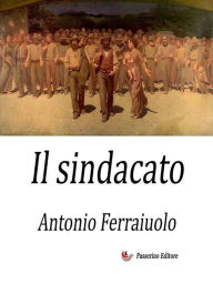 Title: Il sindacato, Author: Antonio Ferraiuolo