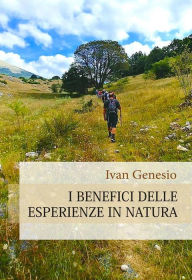 Title: I benefici delle esperienze in natura, Author: Ivan Genesio