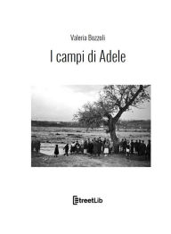 Title: I campi di Adele, Author: Valeria Bozzoli