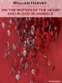 On the Motion of the Heart and Blood in Animals (Annotated)