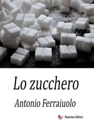 Title: Lo zucchero, Author: Antonio Ferraiuolo