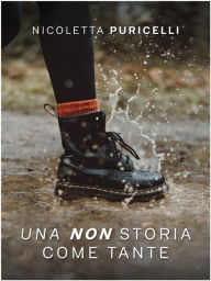 Title: UNA non STORIA COME TANTE, Author: Nicoletta Puricelli