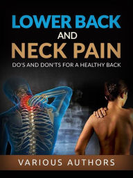 Title: Lower back and neck pain (Translated): Do's and don'ts for a healthy back, Author: Authors Various