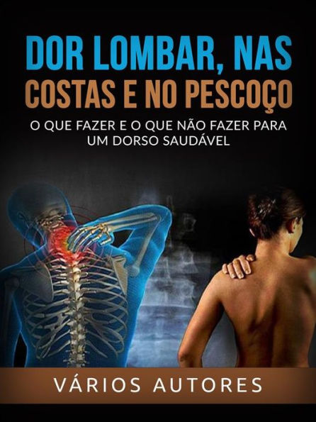 Dor lombar, nas costas e no pescoço (Traduzido): O que fazer e o que não fazer para um dorso saudável