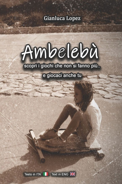 Ambeleb� scopri i giochi che non si fanno pi�...: e giocaci anche tu