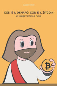 Title: Cos'ï¿½ Il Denaro, Cos'ï¿½ Il Bitcoin: Un Viaggio Tra Storia E Futuro, Author: Claudio Ferrari