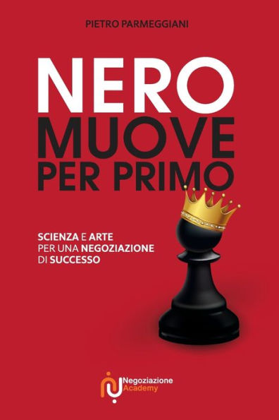 Nero muove per primo: Scienza e arte per una negoziazione di successo