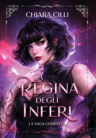 Title: La Regina degli Inferi - La saga completa (Volumi 1-5), Author: Chiara CILLI