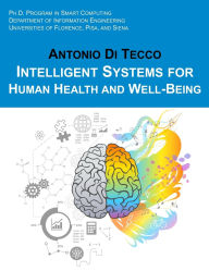 Title: Intelligent Systems for Human Health and Well-Being, Author: Antonio Di Tecco