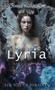 Title: Lyria: The Way of Paradox, Author: Astrea Nicodemo