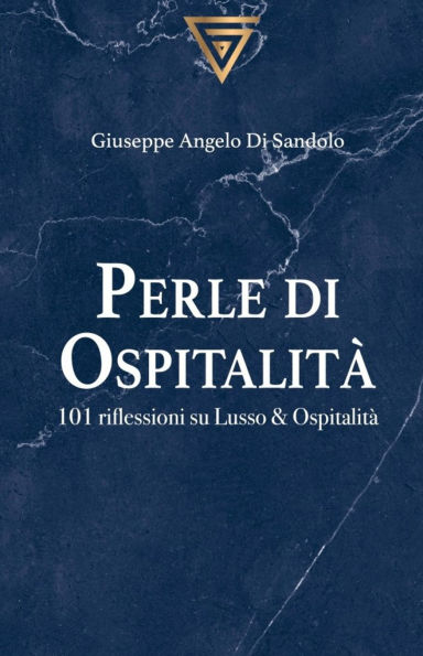 Perle di Ospitalitï¿½: 101 riflessioni su Lusso & Ospitalitï¿½