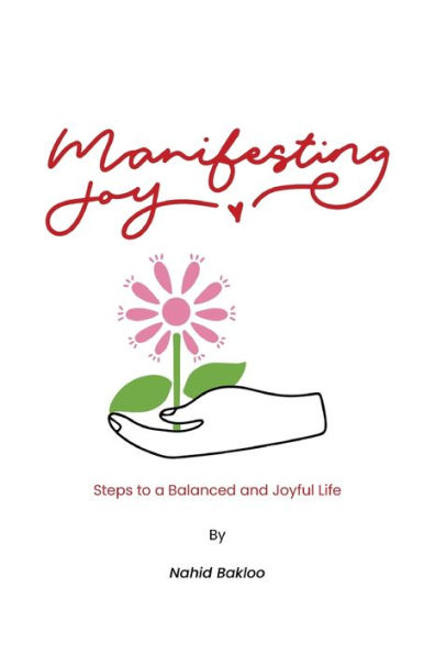 Manifesting Joy: Steps to a Balanced and Joyful life