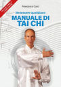 Benessere Quotidiano. Manuale di Tai Chi - Include Forma 6
