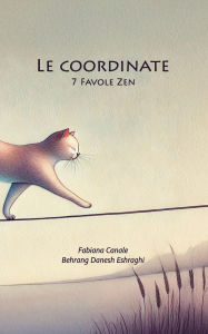 Title: Le coordinate: 7 Favole Zen, Author: Fabiana Canale