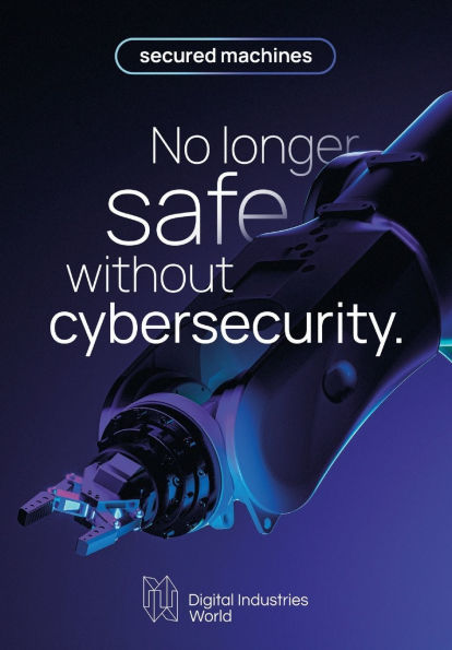Secured Machines: No Longer Safe Without Cybersecurity
