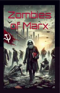 Title: Zombies of Marx: The Return of Practical Reason, Author: Davide Smith Borrelli