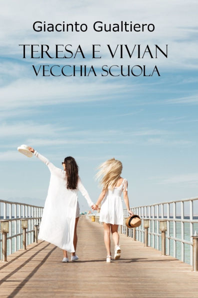Teresa e Vivian: Vecchia scuola