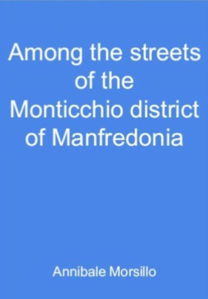 Among the streets of the Monticchio district of Manfredonia