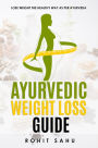 Ayurvedic Weight Loss Guide: Lose Weight the Healthy Way as per Ayurveda