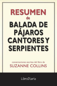 Title: Balada De Pájaros Cantores Y Serpientes de Suzanne Collins: Conversaciones Escritas, Author: LibroDiario