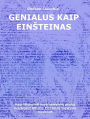 Genialus kaip Einsteinas: Kaip islaisvinti savo asmenini geniju naudojant Alberto Einsteino mastymo modelius