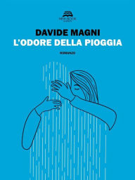 Title: L'odore della pioggia, Author: Davide Magni