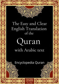 Title: The Easy and Clear English Translation of the Quran with Arabic text, Author: Encyclopedia Quran