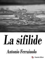 Title: La sifilide, Author: Antonio Ferraiuolo