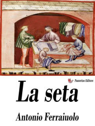 Title: La seta, Author: Antonio Ferraiuolo