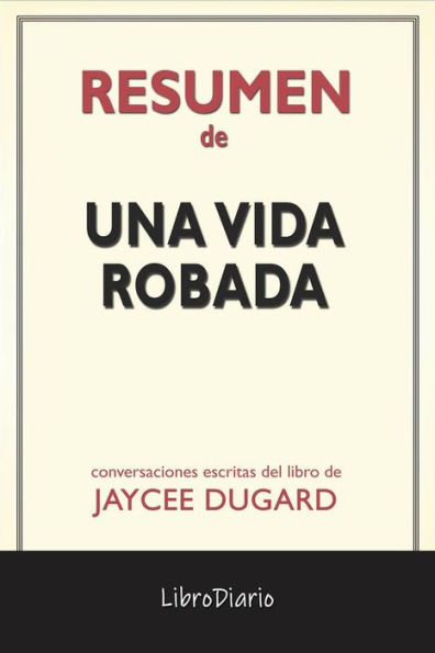 Una Vida Robada de Jaycee Dugard: Conversaciones Escritas