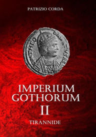 Title: Imperium Gothorum. Tirannide, Author: Patrizio Corda