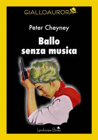 Title: Ballo senza musica, Author: peter cheyney