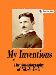 Title: My Inventions: The Autobiography of Nikola Tesla, Author: Nikola Tesla