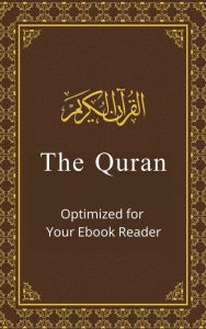 Title: The Quran: Optimized for Your Ebook Reader, Author: Allah (God)