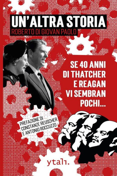 Un'altra storia: Se 40 anni di Thatcher e Reagan vi sembran pochi