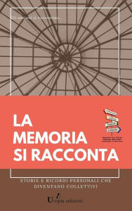 Title: La memoria si racconta, Author: Antologia Autori vari