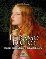 Title: Il ramo d'oro: Studio sulla magia e la religione (Italian Edition), Author: James Frazer