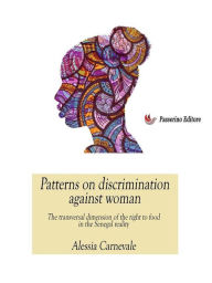 Title: Patterns on discriminations against woman: The transversal dimension of the right to food in the Senegal reality, Author: Alessia Carnevale