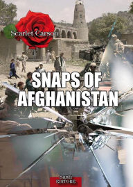 Title: Snaps of Afghanistan, Author: Scarlet Carson