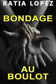 Title: Bondage Au Boulot, Author: Lopez Katia