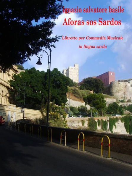 Aforas sos Sardos: Libretto per Commedia Musicale in lingua Sarda