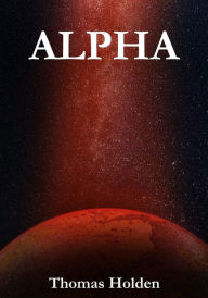 Title: Alpha, Author: Thomas Holden