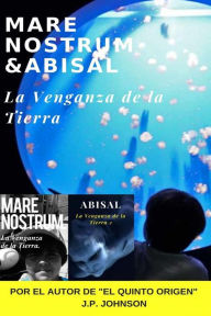 Title: La Venganza de la Tierra. Mare Nostrum & Abisal: Capítulos 1 y 2., Author: JOAN PONT GALMÉS