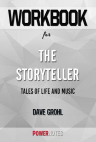 Title: Workbook on The Storyteller: Tales Of Life And Music by Dave Grohl (Fun Facts & Trivia Tidbits), Author: PowerNotes