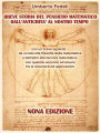 Breve storia del pensiero matematico dall'antichità al nostro tempo: con un breve sguardo da un lato alla filosofia della matematica e dall'altro alla tecnica matematica con qualche accenno ad alcune tra le innumerevoli applicazioni Nona Edizione