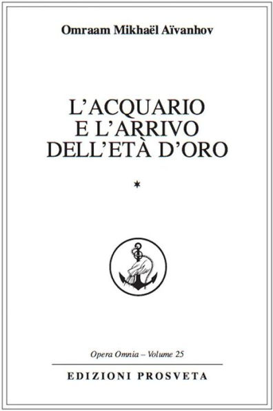 L'Acquario e l'arrivo dell'Età d'Oro: *