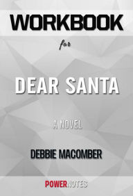 Title: Workbook on Dear Santa: A Novel by Debbie Macomber (Fun Facts & Trivia Tidbits), Author: PowerNotes