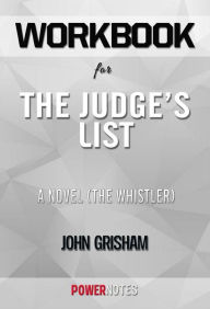 Title: Workbook on The Judge's List: A Novel (The Whistler, Book 2) by John Grisham (Fun Facts & Trivia Tidbits), Author: PowerNotes